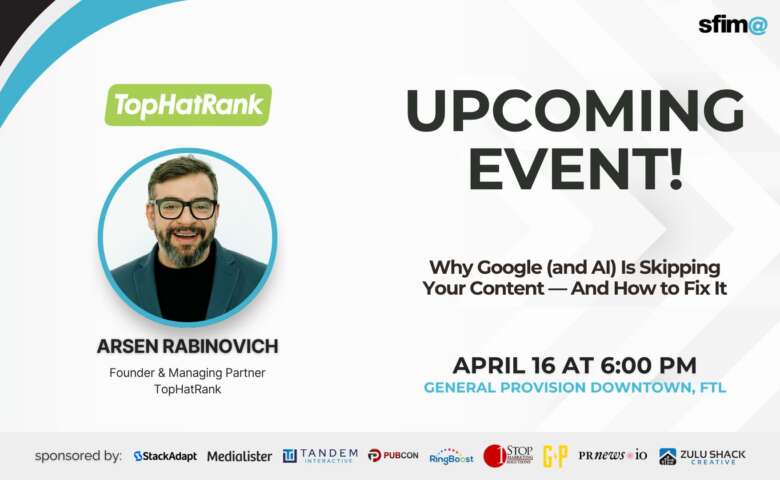 Arsen-Rabinovich_Why-Google-and-Al-Is-Skipping-Your-Content-And-How-to-Fix-It-SFIMA-April-16-2026